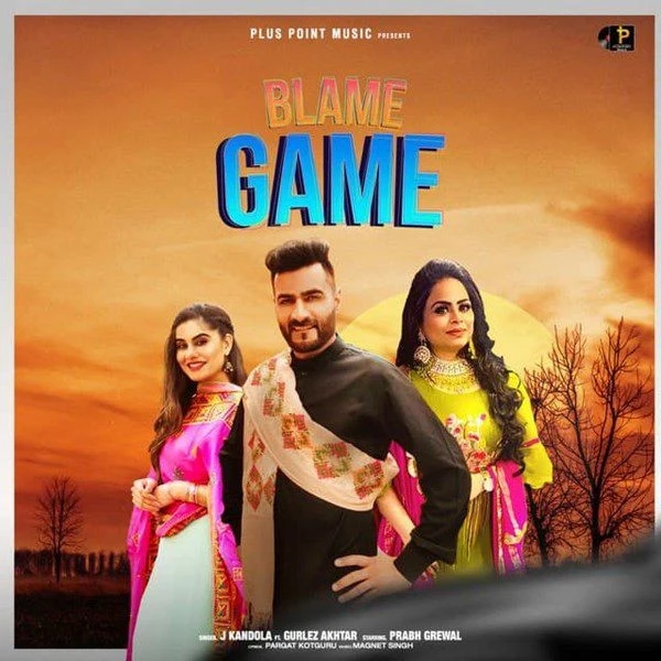 download Blame Game Gurlez Akhtar, J Kandola mp3 song ringtone, Blame Game Gurlez Akhtar, J Kandola full album download