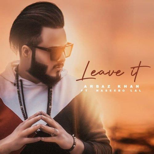 download Leave It Naseebo Lal, Arbaz Khan mp3 song ringtone, Leave It Naseebo Lal, Arbaz Khan full album download