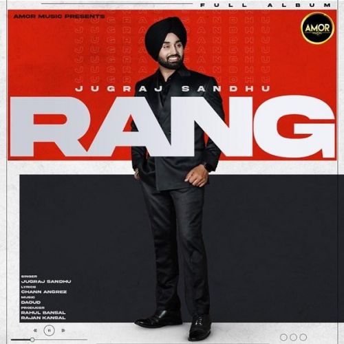 download Jhanjhran Jugraj Sandhu mp3 song ringtone, Rang - EP Jugraj Sandhu full album download