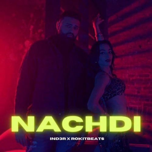 download Nachdi IND3R mp3 song ringtone, Nachdi IND3R full album download