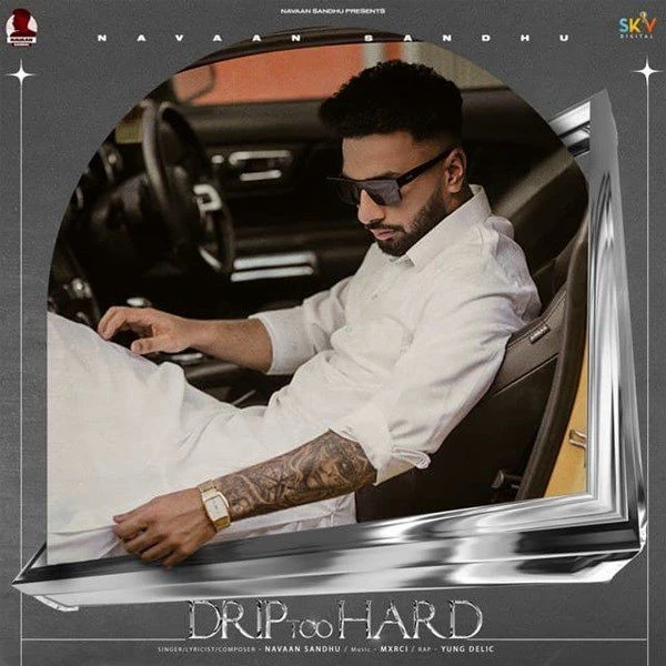 download Drip Too Hard Navaan Sandhu, Yung Delic mp3 song ringtone, Drip Too Hard Navaan Sandhu, Yung Delic full album download