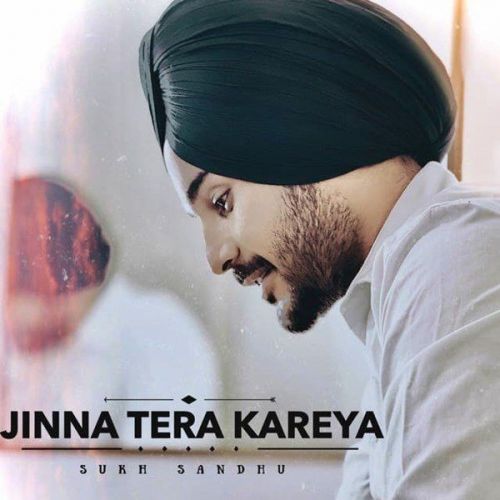 download Jinna Tera Kareya Sukh Sandhu mp3 song ringtone, Jinna Tera Kareya Sukh Sandhu full album download