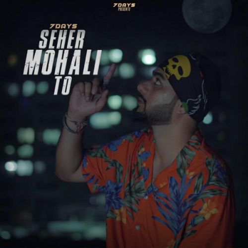 download Shehar Mohali To 7 Days mp3 song ringtone, Shehar Mohali To 7 Days full album download