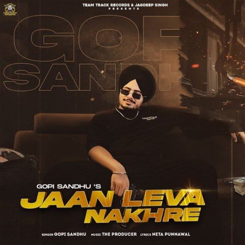 download Jaan Leva Nakhre Gopi Sandhu mp3 song ringtone, Jaan Leva Nakhre Gopi Sandhu full album download