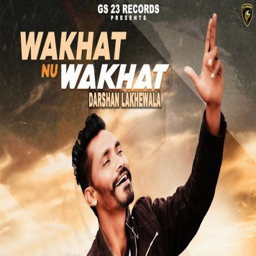 download Wakhat Nu Wakhat Darshan Lakhewala mp3 song ringtone, Wakhat Nu Wakhat Darshan Lakhewala full album download
