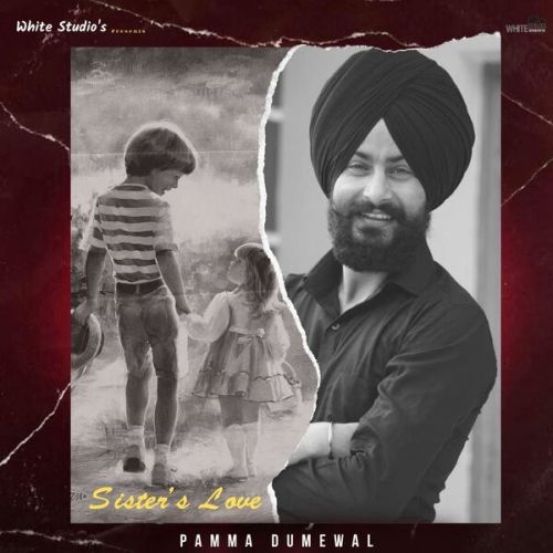 download Sisters Love Pamma Dumewal mp3 song ringtone, Sisters Love Pamma Dumewal full album download