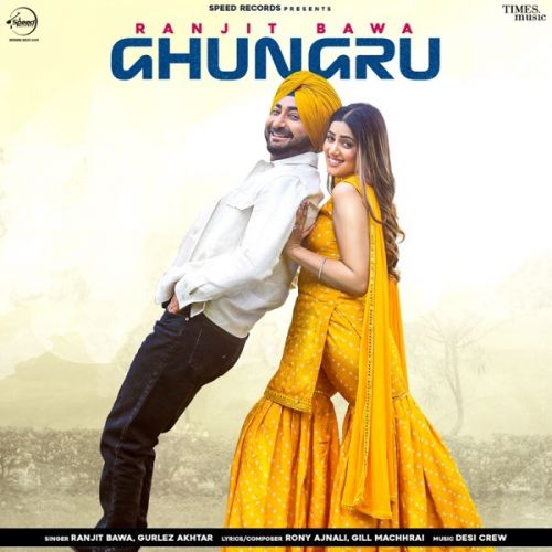 download Ghungru Ranjit Bawa, Gurlej Akhtar mp3 song ringtone, Ghungru Ranjit Bawa, Gurlej Akhtar full album download