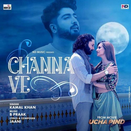 download Channa Ve (From Ucha Pind) Kamal Khan mp3 song ringtone, Channa Ve (From Ucha Pind) Kamal Khan full album download