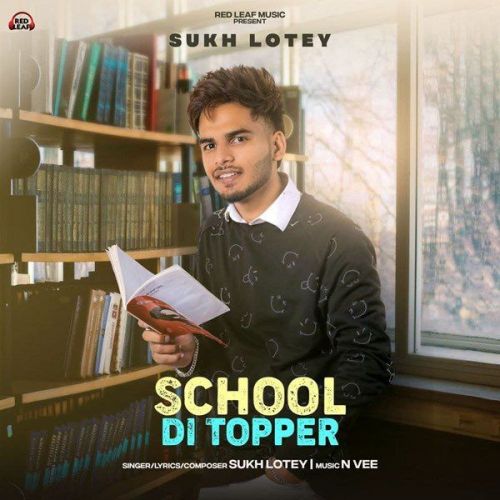 download School Di Topper Sukh Lotey mp3 song ringtone, School Di Topper Sukh Lotey full album download