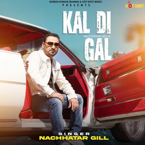 download Kal Di Gal Nachhatar Gill mp3 song ringtone, Kal Di Gal Nachhatar Gill full album download