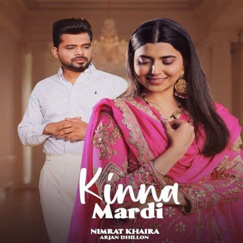 download Kinna Mardi Nimrat Khaira mp3 song ringtone, Kinna Mardi Nimrat Khaira full album download
