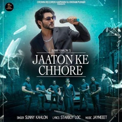 download Jaaton Ke Chhore Sunny Kahlon mp3 song ringtone, Jaaton Ke Chhore Sunny Kahlon full album download