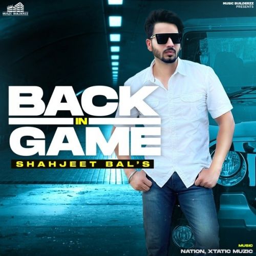 download Jatt Jatt Shahjeet Bal mp3 song ringtone, Back In Game Shahjeet Bal full album download