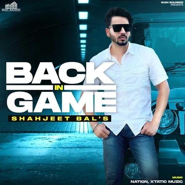 download Talk Less Shahjeet Bal mp3 song ringtone, Back In Game Shahjeet Bal full album download