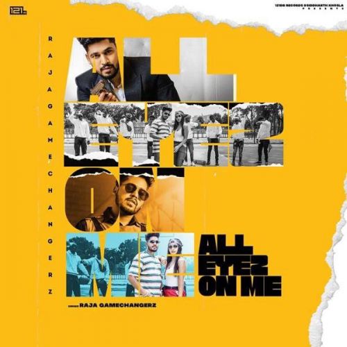 download All Eyez On Me Raja Game Changerz mp3 song ringtone, All Eyez On Me Raja Game Changerz full album download