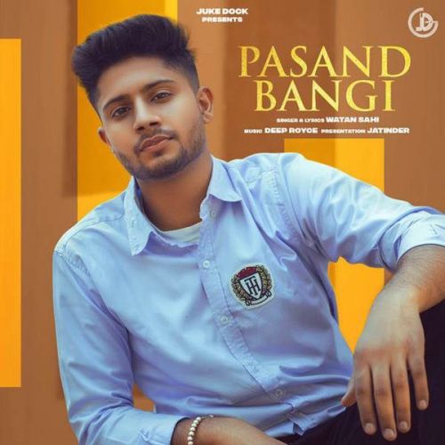 download Pasand Bangi Watan Sahi mp3 song ringtone, Pasand Bangi Watan Sahi full album download