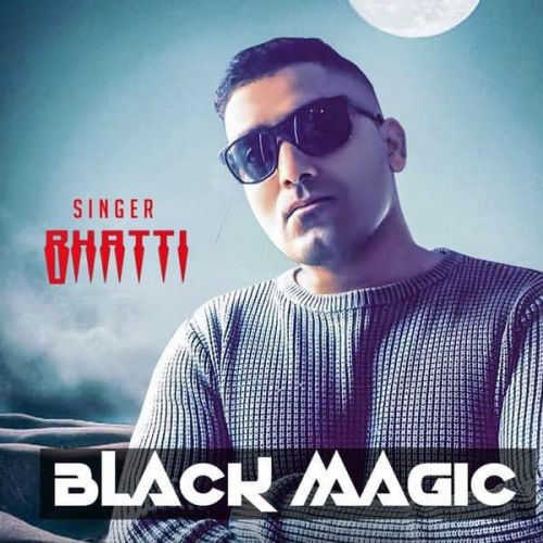 download Black Magic Bhatti mp3 song ringtone, Black Magic Bhatti full album download