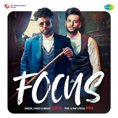 download Focus Ikka, Sukh-E mp3 song ringtone, Focus Ikka, Sukh-E full album download