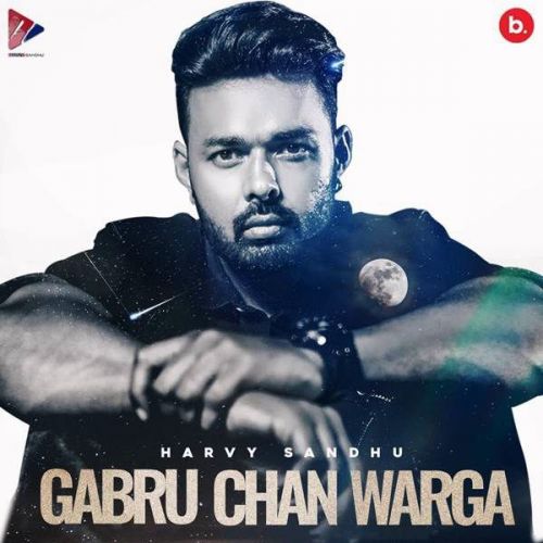 download Gabru Chan Warga Harvy Sandhu mp3 song ringtone, Gabru Chan Warga Harvy Sandhu full album download