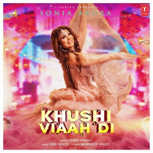 download Khushi Viaah Di Sonia Arora mp3 song ringtone, Khushi Viaah Di Sonia Arora full album download