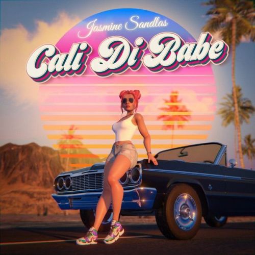 download Cali Di Babe Jasmine Sandlas mp3 song ringtone, Cali Di Babe Jasmine Sandlas full album download