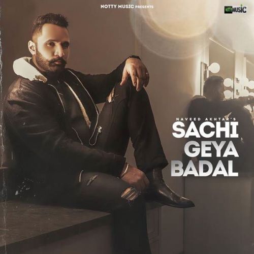 download Sachi Geya Badal Naveed Akhtar mp3 song ringtone, Sachi Geya Badal Naveed Akhtar full album download