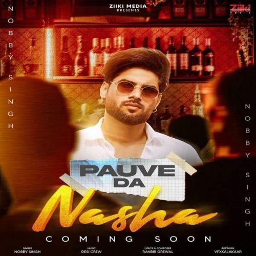 download Pauve Da Nasha Nobby Singh mp3 song ringtone, Pauve Da Nasha Nobby Singh full album download