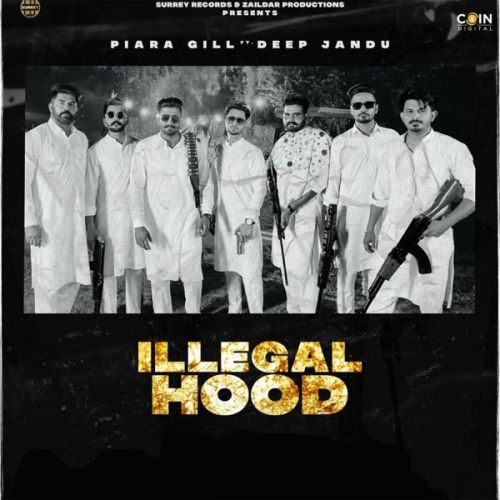 download Illegal Hood Piara Gill mp3 song ringtone, Illegal Hood Piara Gill full album download