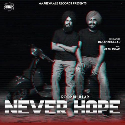 download Never Hope Roop Bhullar mp3 song ringtone, Never Hope Roop Bhullar full album download