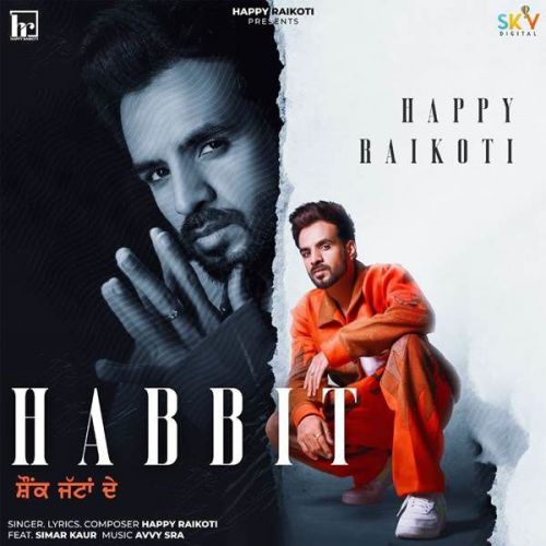 download Habbit Happy Raikoti, Simar Kaur mp3 song ringtone, Habbit Happy Raikoti, Simar Kaur full album download