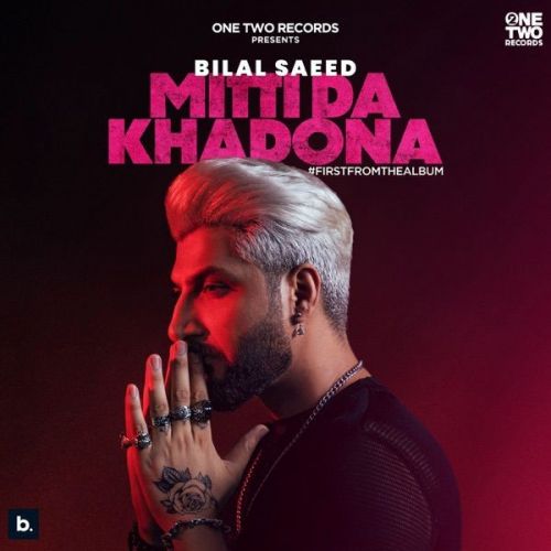 download Mitti Da Khadona Bilal Saeed mp3 song ringtone, Mitti Da Khadona Bilal Saeed full album download