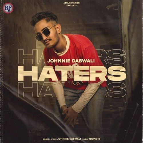 download Haters Johnnie Dabwali mp3 song ringtone, Haters Johnnie Dabwali full album download