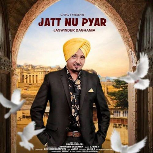 download Jatt Nu Pyar Jaswinder Daghamia mp3 song ringtone, Jatt Nu Pyar Jaswinder Daghamia full album download