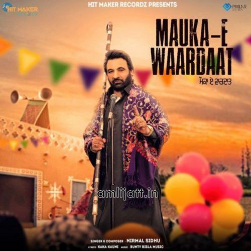 download Mauka - E Waardaat Nirmal Sidhu mp3 song ringtone, Mauka - E Waardaat Nirmal Sidhu full album download