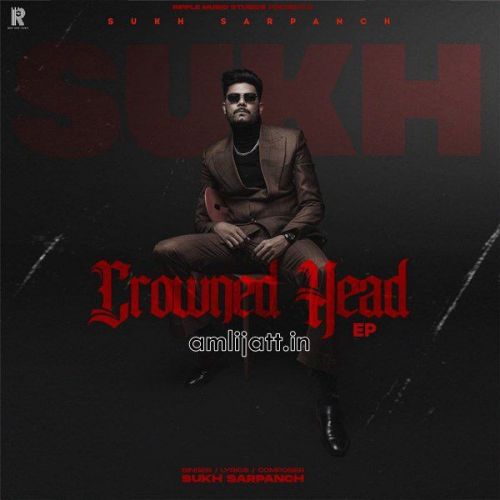 download Crowned Head - EP Gurlej Akhtar, Sukh Sarpanch mp3 song ringtone, Crowned Head - EP Gurlej Akhtar, Sukh Sarpanch full album download