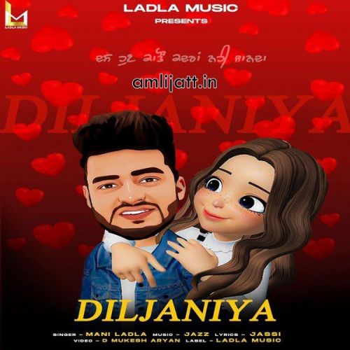 download Diljaniya Mani Ladla mp3 song ringtone, Diljaniya Mani Ladla full album download