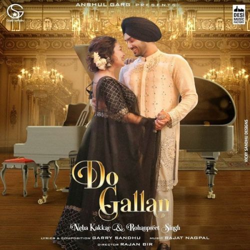 download Do Gallan Neha Kakkar, Rohanpreet Singh mp3 song ringtone, Do Gallan Neha Kakkar, Rohanpreet Singh full album download