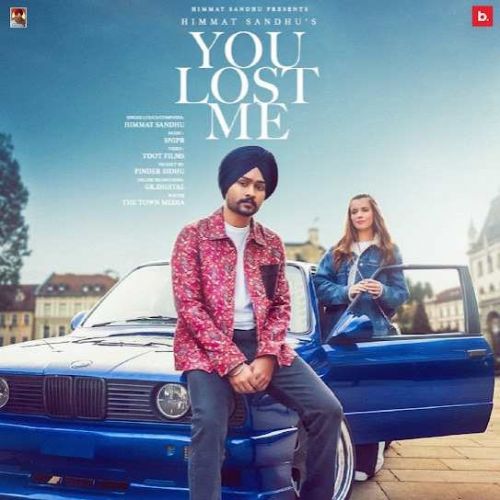 download You Lost Me Himmat Sandhu mp3 song ringtone, You Lost Me Himmat Sandhu full album download