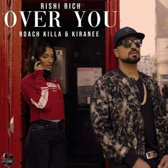 download Over You Rishi Rich, Roach Killa, Kiranee mp3 song ringtone, Over You Rishi Rich, Roach Killa, Kiranee full album download