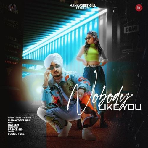 download Nobody Like You Manavgeet Gill mp3 song ringtone, Nobody Like You Manavgeet Gill full album download