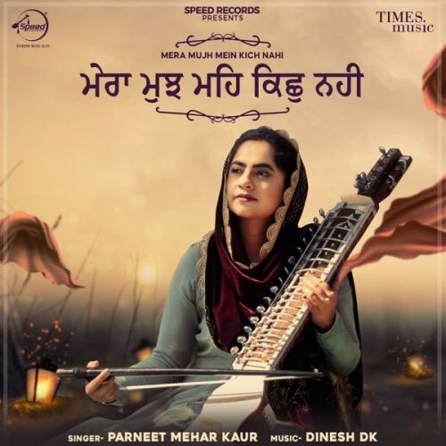 download Mera Mujh Mein Kich Nahi Parneet Mehar Kaur mp3 song ringtone, Mera Mujh Mein Kich Nahi Parneet Mehar Kaur full album download