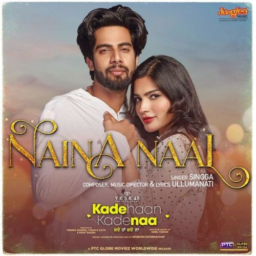 download Naina Naal (From Kade Haan Kade Naa) Singga mp3 song ringtone, Naina Naal (From Kade Haan Kade Naa) Singga full album download