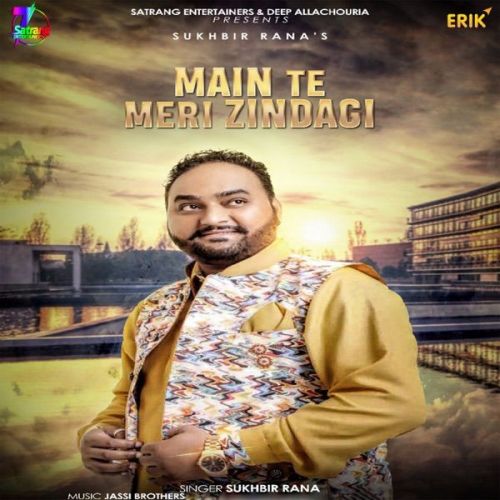 download Main Te Meri Zindagi Sukhbir Rana mp3 song ringtone, Main Te Meri Zindagi Sukhbir Rana full album download
