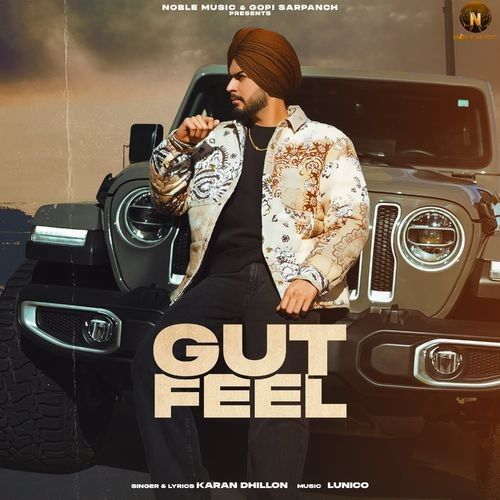download Gut Feel Karan Dhillon mp3 song ringtone, Gut Feel Karan Dhillon full album download