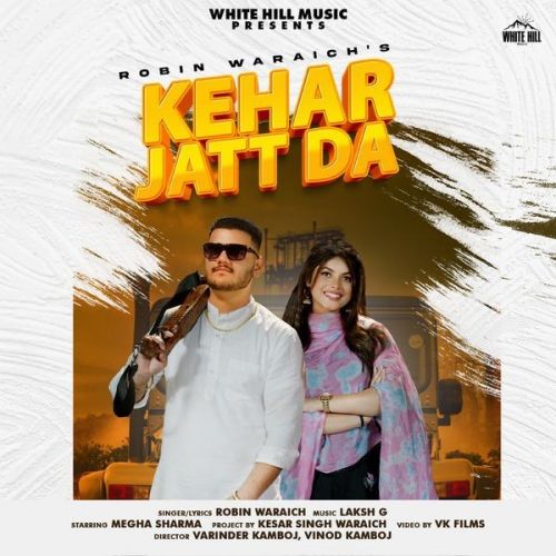 download Kehar Jatt Da Robin Waraich mp3 song ringtone, Kehar Jatt Da Robin Waraich full album download