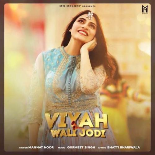 download Viyah Wali Jodi Mannat Noor mp3 song ringtone, Viyah Wali Jodi Mannat Noor full album download