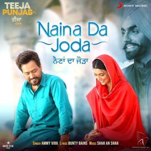 download Naina Da Joda (Teeja Punjab) Ammy Virk mp3 song ringtone, Naina Da Joda (Teeja Punjab) Ammy Virk full album download
