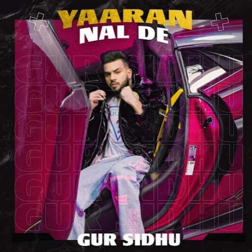 download Yaaran Nal De Gur Sidhu mp3 song ringtone, Yaaran Nal De Gur Sidhu full album download