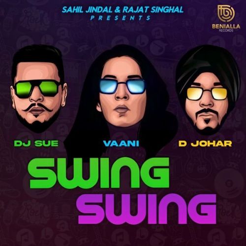 download Swing Swing DJ Sue, D Johar mp3 song ringtone, Swing Swing DJ Sue, D Johar full album download
