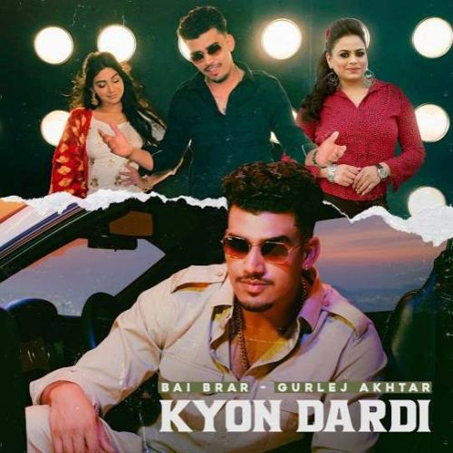download Kyon Dardi Bai Brar, Gurlej Akhtar mp3 song ringtone, Kyon Dardi Bai Brar, Gurlej Akhtar full album download